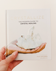Crystal Collection From Crystallize: The Modern Guide to Crystal Healing Book & Crystal Collection